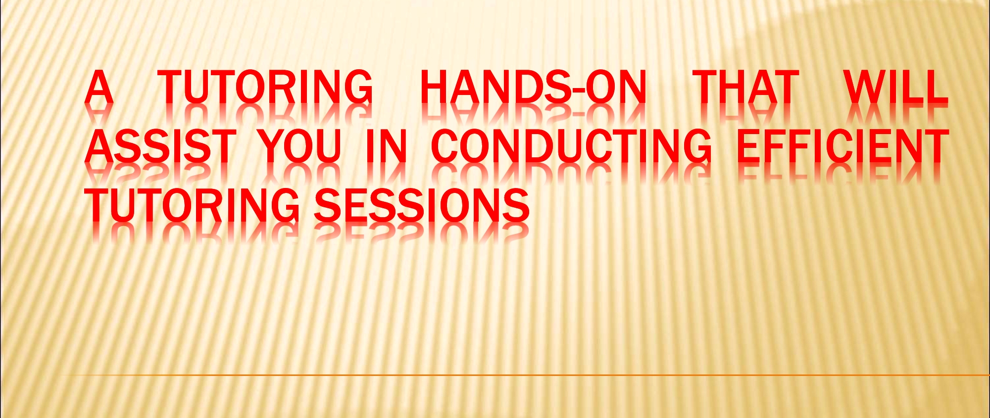 A tutoring hands-on that will assist you in conducting efficient tutoring sessions